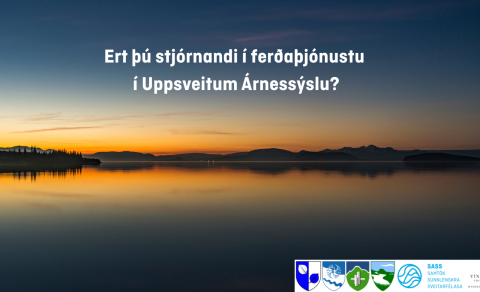 Ert þú stjórnandi í ferðaþjónustu í Uppsveitum Árnessýslu?